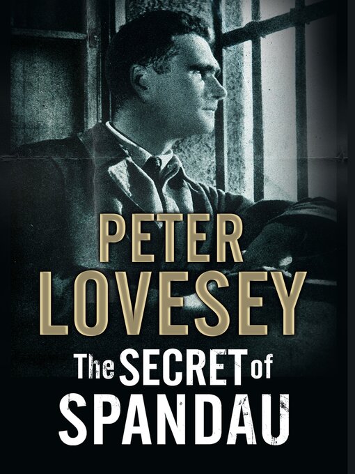 Title details for The Secret of Spandau by Peter Lovesey - Available